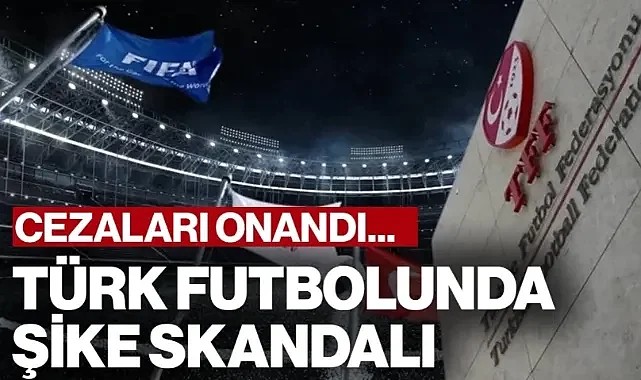 Türk Futbolunda Şike Skandalı! TFF Düğmeye Bastı, Cezaları Onandı…