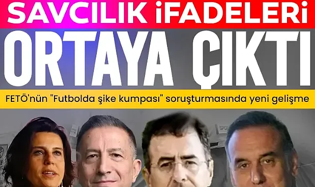 FETÖ'nün "Futbolda şike kumpası" soruşturmasında yeni gelişme: 4 şüphelinin ifadeleri ortaya çıktı!